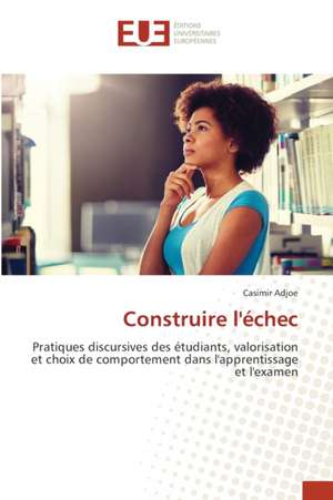 Construire l'échec de Casimir Adjoe