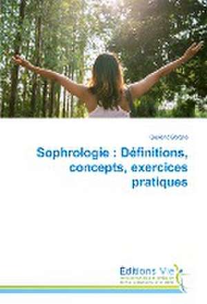 Sophrologie : Définitions, concepts, exercices pratiques de Guylene Borgne