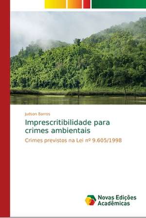 Imprescritibilidade para crimes ambientais de Judson Barros