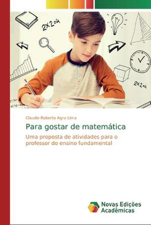 Para gostar de matemática de Claudio Roberto Agra Lima