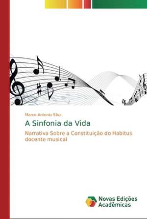 A Sinfonia da Vida de Marco Antonio Silva