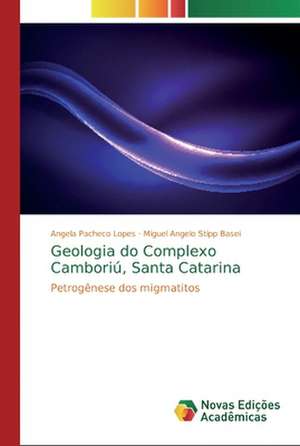 Geologia do Complexo Camboriú, Santa Catarina de Angela Pacheco Lopes