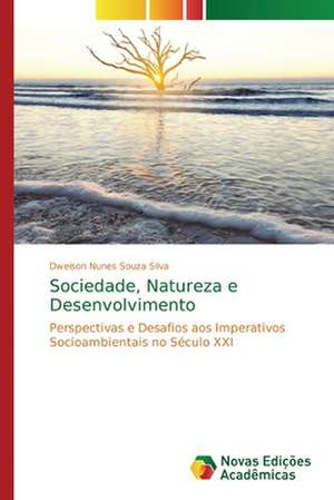 Sociedade, Natureza e Desenvolvimento de Dweison Nunes Souza Silva