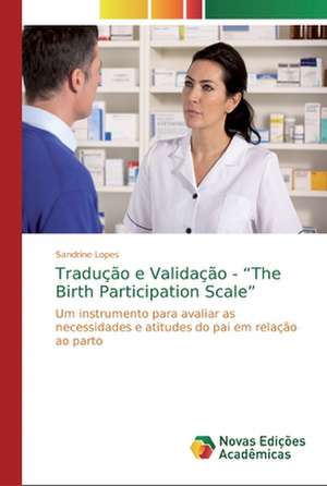 Tradução e Validação - ¿The Birth Participation Scale¿ de Sandrine Lopes