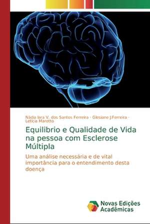 Equilibrio e Qualidade de Vida na pessoa com Esclerose Múltipla de Nádia Iara V. Dos Santos Ferreira