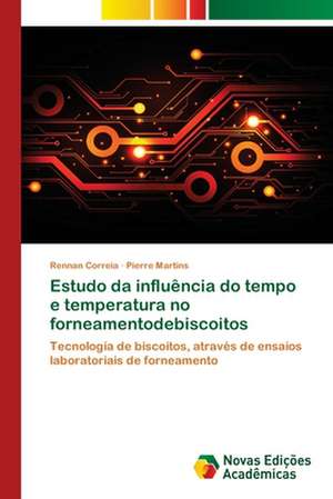 Estudo da influência do tempo e temperatura no forneamentodebiscoitos de Rennan Correia