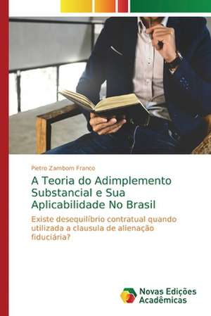 A Teoria do Adimplemento Substancial e Sua Aplicabilidade No Brasil de Pietro Zambom Franco