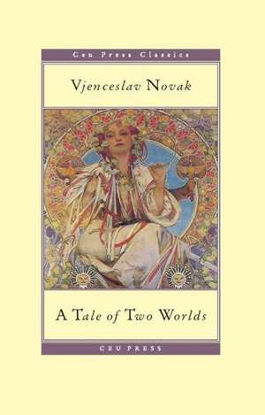 A Tale of Two Worlds de Vjenceslav Novak