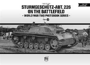 Sturmgeschütz-Abt.226 on the Battlefield de Tom Cockle