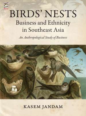 Birds' Nests: Business and Ethnicity in Southeast Asia de Kasem Jandam