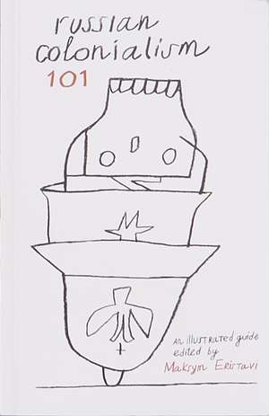 Russian Colonialism 101 de Maksym Eristavi