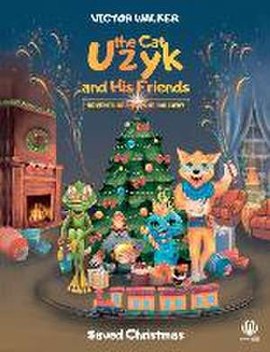 Uzyk the Cat and His Friends. Adventures on the Railway. Saved Christmas de Victor Walker