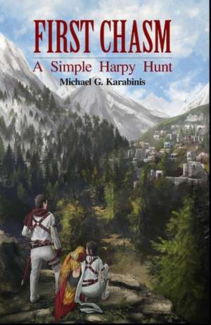 First Chasm: A Simple Harpy Hunt de Michael G. Karabinis