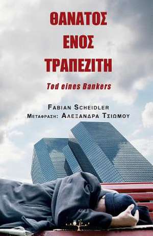 Thanatos Enos Trapeziti: Tod Eines Bankers