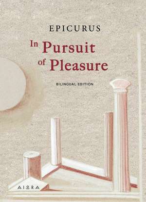 In Pursuit of Pleasure de Epicurus