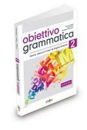 Obiettivo Grammatica 2 (B1-B2+) de Eleonora Fragai