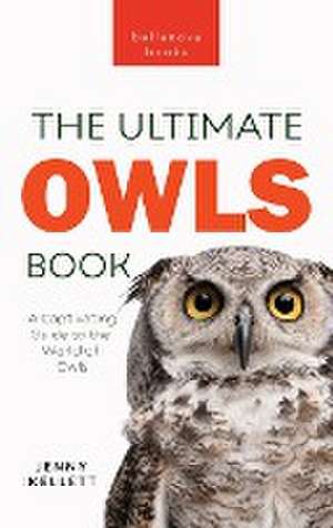 Owls The Ultimate Book de Jenny Kellett