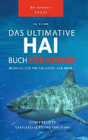 Kellett, J: Hai Bücher Das Ultimative Hai-Buch für Kinder