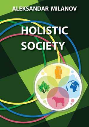 Holistic Society de Aleksandar Slavkov Milanov