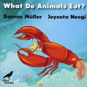 What Do Animals Eat? de Damon Muller