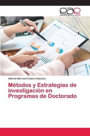 Métodos y Estrategias de investigación en Programas de Doctorado de Alberto Merced Castro Valencia