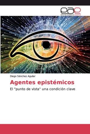 Agentes epistémicos de Diego Sánchez Aguilar