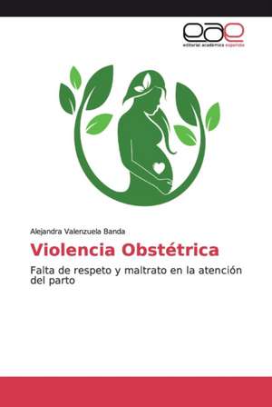 Violencia Obstétrica de Alejandra Valenzuela Banda