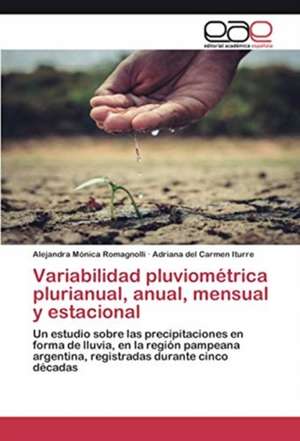 Variabilidad pluviométrica plurianual, anual, mensual y estacional de Alejandra Mónica Romagnolli