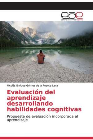 Evaluación del aprendizaje desarrollando habilidades cognitivas de Nicolás Enrique Gómez de la Fuente Lana