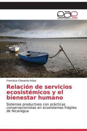 Relación de servicios ecosistémicos y el bienestar humano de Francisco Chavarría Aráuz