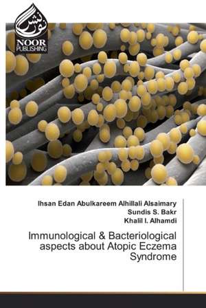 Immunological & Bacteriological aspects about Atopic Eczema Syndrome de Ihsan Edan Abulkareem Alhillali Alsaimary