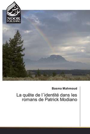 La quête de l´identité dans les romans de Patrick Modiano de Basma Mahmoud