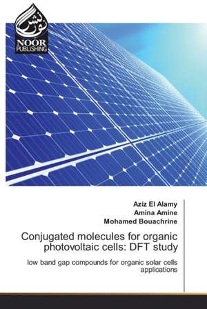 Conjugated molecules for organic photovoltaic cells: DFT study de Aziz El Alamy