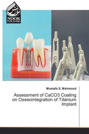 Assessment of CaCO3 Coating on Osseointegration of Titanium lmplant de Mustafa S. Mahmood