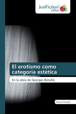 El erotismo como categoría estética de Héctor Trincado