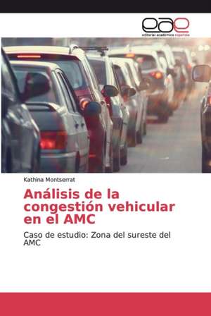 Análisis de la congestión vehicular en el AMC de Kathina Montserrat