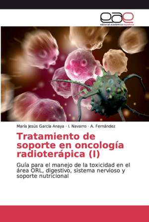 Tratamiento de soporte en oncología radioterápica (I) de María Jesús García Anaya