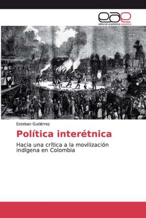 Política interétnica de Esteban Gutiérrez