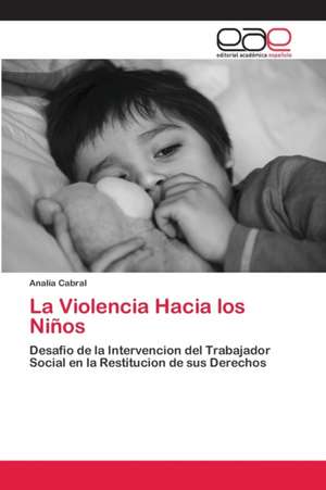 La Violencia Hacia los Niños de Analía Cabral