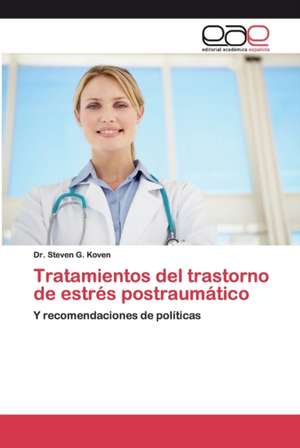 Tratamientos del trastorno de estrés postraumático de Steven G. Koven