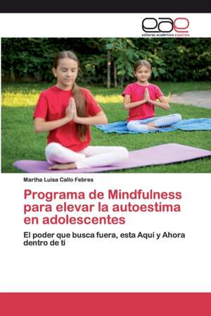 Programa de Mindfulness para elevar la autoestima en adolescentes de Martha Luisa Callo Febres