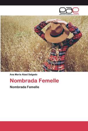 Nombrada Femelle de Ana María Abad Salgado