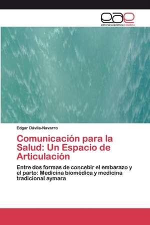 Comunicación para la Salud: Un Espacio de Articulación de Edgar Dávila-Navarro