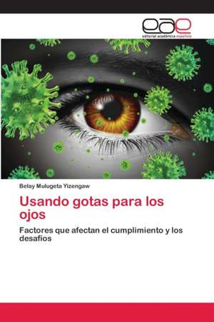Usando gotas para los ojos de Belay Mulugeta Yizengaw