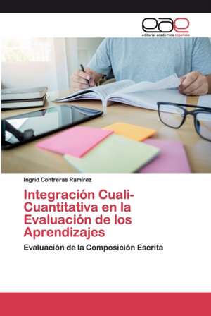 Integración Cuali-Cuantitativa en la Evaluación de los Aprendizajes de Ingrid Contreras Ramírez