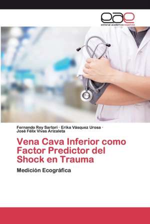 Vena Cava Inferior como Factor Predictor del Shock en Trauma de Fernando Rey Sartori