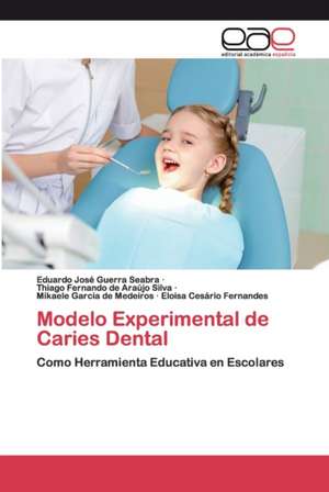 Modelo Experimental de Caries Dental de Eduardo José Guerra Seabra