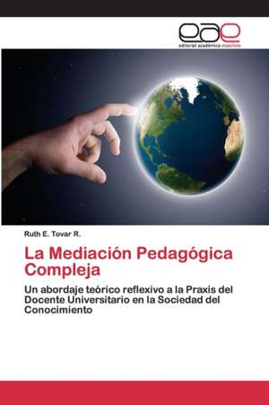 La Mediación Pedagógica Compleja de Ruth E. Tovar R.