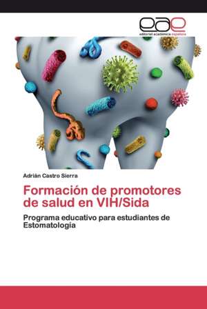 Formación de promotores de salud en VIH/Sida de Adrian Castro Sierra