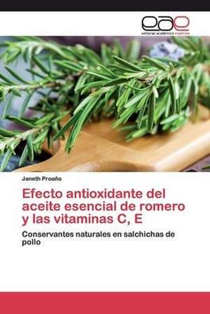 Efecto antioxidante del aceite esencial de romero y las vitaminas C, E de Janeth Proaño